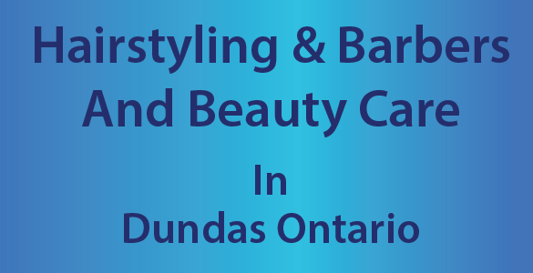 Beauty-Hairstyling and barbers in Dundas Ontario